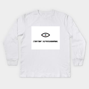 Constant Deprogramming Kids Long Sleeve T-Shirt